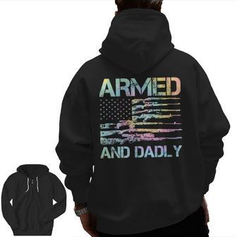 Armed And Dadly Deadly Father For Fathers Day Tie Dye Zip Up Hoodie Back Print | Mazezy