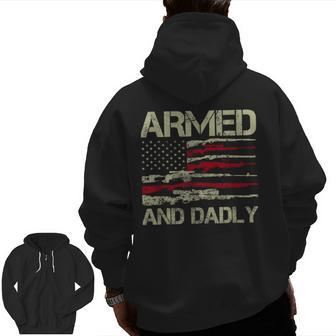 Armed And Dadly Deadly Father For Fathers Day Usa Flag Zip Up Hoodie Back Print | Mazezy