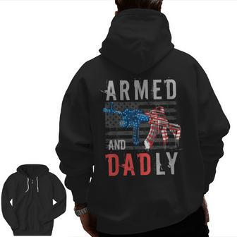 Armed And Dadly Deadly Father For Fathers Day Zip Up Hoodie Back Print | Mazezy