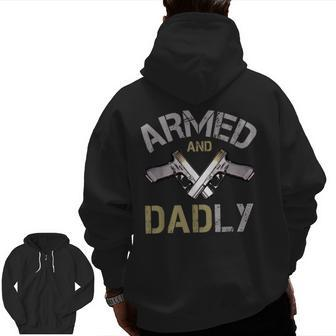 Armed And Dadly Deadly Father For Fathers Zip Up Hoodie Back Print | Mazezy