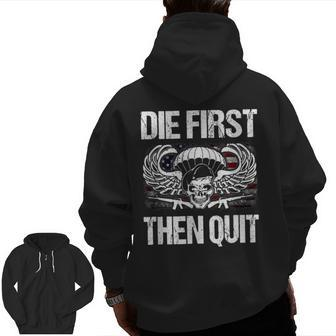 Army Motivational Die First Then Quit Veteran Military Zip Up Hoodie Back Print | Mazezy AU