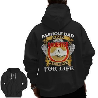 Asshole Dad And Smartass Daughter Best Friend For Life Zip Up Hoodie Back Print | Mazezy