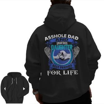 Asshole Dad And Smartass Daughter Best Friends Fod Life Zip Up Hoodie Back Print | Mazezy