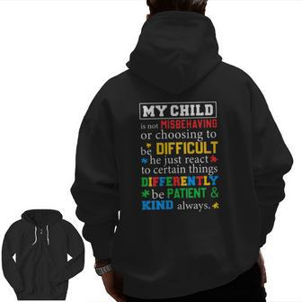 Autism Awareness Parents My Child Is Not Misbehaving Or Choosing To Be Difficult Zip Up Hoodie Back Print | Mazezy