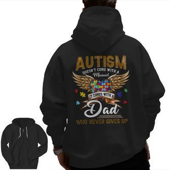 Autism Dad Doesn't Come With A Manual Autism Awarenes Zip Up Hoodie Back Print | Mazezy