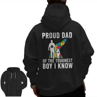 Autism Dad Autism Proud Dad Of The Toughest Boy Daddy Zip Up Hoodie Back Print | Mazezy