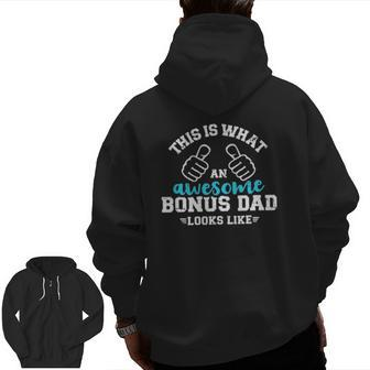 This Is What An Awesome Bonus Dad Looks Like Zip Up Hoodie Back Print | Mazezy