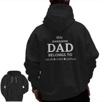 This Awesome Dad Belongs To Sarah Mike Joshua Father's Day Zip Up Hoodie Back Print | Mazezy