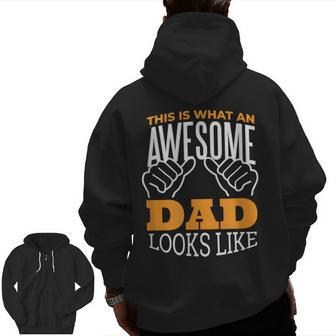 This Is What An Awesome Dad Looks Like Father's Day Zip Up Hoodie Back Print | Mazezy