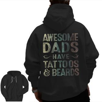 Awesome Dads Have Tattoos & Beards Bearded Dad Father's Day Zip Up Hoodie Back Print | Mazezy