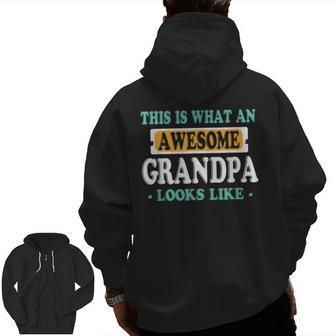 This Is What An Awesome Grandpa Looks Like Zip Up Hoodie Back Print | Mazezy