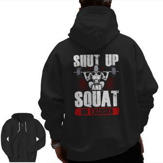 Awesome Shut Up And Squat No Excuses Gym Lifting Zip Up Hoodie Back Print | Mazezy
