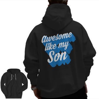 Awesome Like My Son Best Dad Ever Zip Up Hoodie Back Print | Mazezy