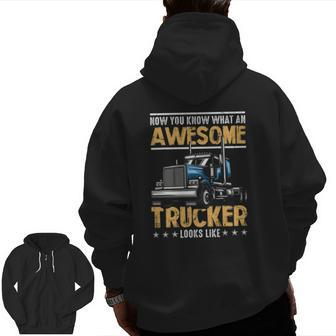 Awesome Trucker Semi Truck Driver 18 Wheeler Mechanic Zip Up Hoodie Back Print | Mazezy
