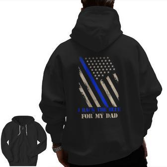 Back The Blue For My Dad Proud Police's Kids Art On Back Zip Up Hoodie Back Print | Mazezy
