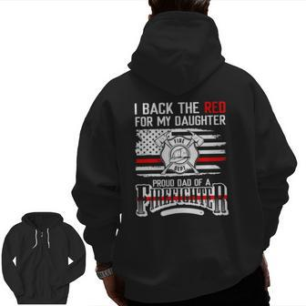 I Back The Red For My Daughter Proud Firefighter Dad Zip Up Hoodie Back Print | Mazezy CA