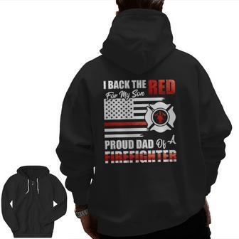 I Back The Red For My Son Proud Dad Of A Firefighter Fathers Zip Up Hoodie Back Print | Mazezy