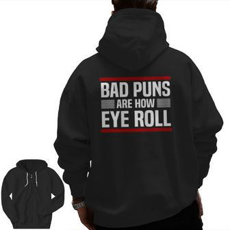 Bad Puns Are How Eye Roll Punny Dad Jokes Zip Up Hoodie Back Print | Mazezy