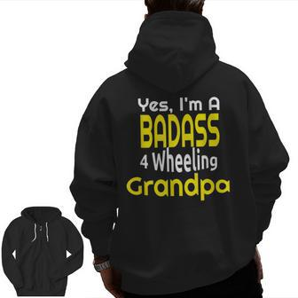 Badass 4 Wheeling Grandpa Grandfather Paw Paw Zip Up Hoodie Back Print | Mazezy