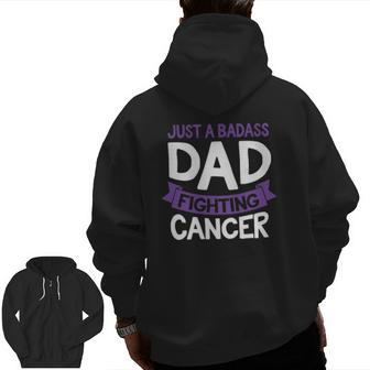 Badass Dad Fighting Cancer Fighter Quote Idea Zip Up Hoodie Back Print | Mazezy