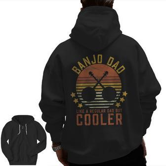 Banjo Dad Like A Regular Dad But Cooler Zip Up Hoodie Back Print | Mazezy