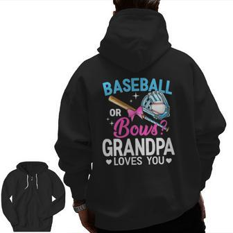 Baseball Or Bows Grandpa Loves You Gender Reveal Zip Up Hoodie Back Print | Mazezy