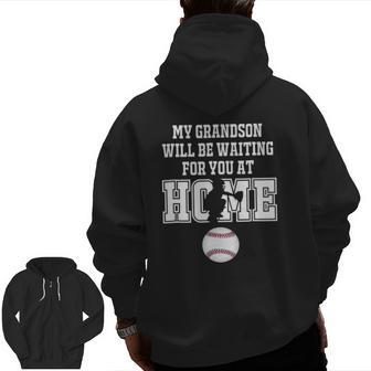 Baseball My Grandson Will Be Waiting For You At Home Zip Up Hoodie Back Print | Mazezy AU