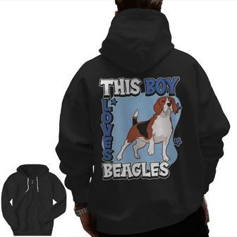 Beagle Quote Dog Owner This Boy Loves Beagles Zip Up Hoodie Back Print | Mazezy