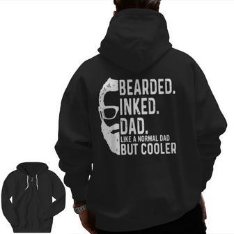 Bearded Inked Dad Like A Normal Dad But Cooler Fathers Day Zip Up Hoodie Back Print | Mazezy