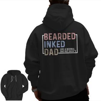 Bearded Inked Dad Papa Daddy Stepdad Father Husband Family Zip Up Hoodie Back Print | Mazezy