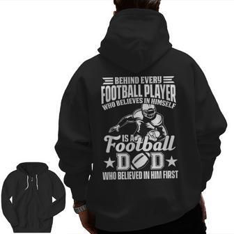 Behind Every Football Player Is A Football Dad Game Day Top Zip Up Hoodie Back Print | Mazezy