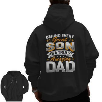 Behind Every Great Son Is A Truly Amazing Dad Zip Up Hoodie Back Print | Mazezy