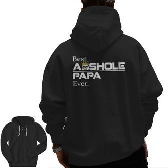 Best Asshole Papa Ever Papa Tee Zip Up Hoodie Back Print | Mazezy