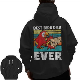Best Bird Dad Ever Zookeeper Birdwatcher Parrot Lover Zip Up Hoodie Back Print | Mazezy