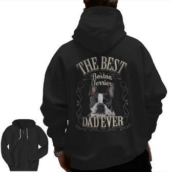 Best Boston Terrier Dad Ever Boston Bull Terrier Zip Up Hoodie Back Print | Mazezy