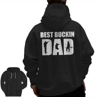 Best Buckin Dad Hunting For Dad And Daddy Zip Up Hoodie Back Print | Mazezy