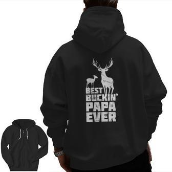 Best Buckin' Papa Deer Buck Hunting Bucking Father Zip Up Hoodie Back Print | Mazezy