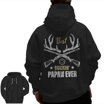 Best Buckin' Papaw Ever Deer Hunters Hunting Father Zip Up Hoodie Back Print | Mazezy