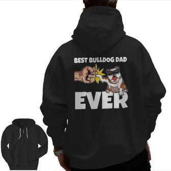 Best Bulldog Dad Ever English Bulldog Dog Zip Up Hoodie Back Print | Mazezy