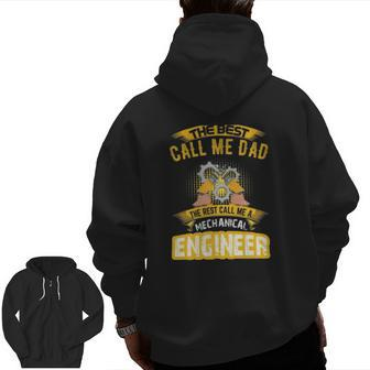 The Best Call Me Dad Call Me A Mechanical Engineer Zip Up Hoodie Back Print | Mazezy DE