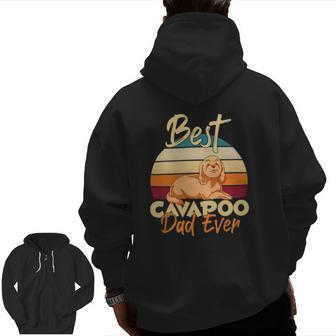 Best Cavapoo Dad Ever Dog Lover Cavoodle Dog Owner Cavapoo Zip Up Hoodie Back Print | Mazezy