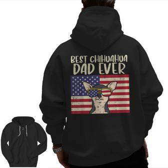 Best Chihuahua Dad Ever Flag Chiwawa Dog Patriotic Men Zip Up Hoodie Back Print | Mazezy