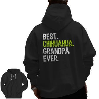 Best Chihuahua Grandpa Ever Dog Lover Zip Up Hoodie Back Print | Mazezy