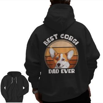 Best Corgi Dad Ever Corgi Dog Lover Corgi Dog Owner Zip Up Hoodie Back Print | Mazezy