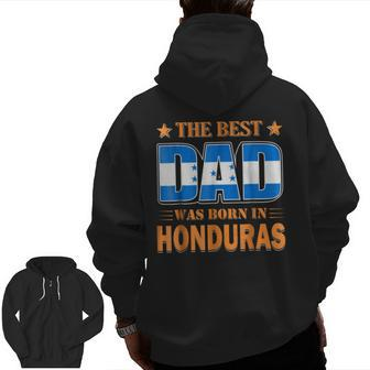 The Best Dad Was Born In Honduras Zip Up Hoodie Back Print | Mazezy UK