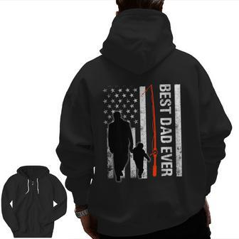 Best Dad Ever American Flag Best For Dad Love Family Zip Up Hoodie Back Print | Mazezy