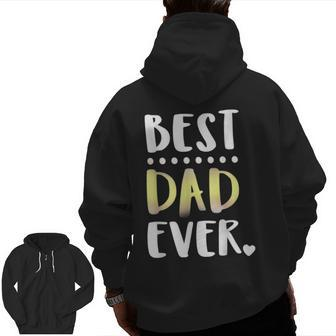 Best Dad Ever Fathers Day For Father Grandfather Zip Up Hoodie Back Print | Mazezy