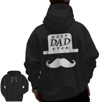 Best Dad Ever Happy Fathers Day Mustache Zip Up Hoodie Back Print | Mazezy