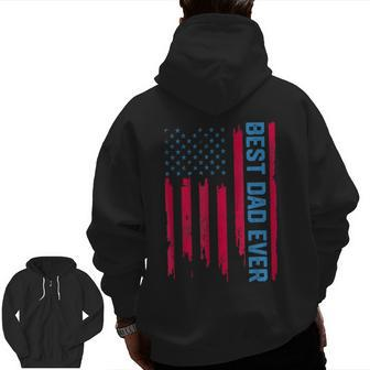 Best Dad Ever Us American Flag Father For Fathers Day Zip Up Hoodie Back Print | Mazezy