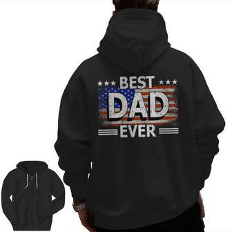 Best Dad Ever Us American Flag Fathers Day Idea Cool Zip Up Hoodie Back Print | Mazezy